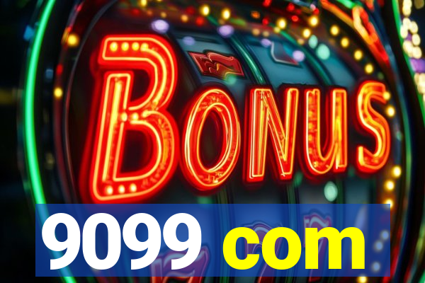 9099 com